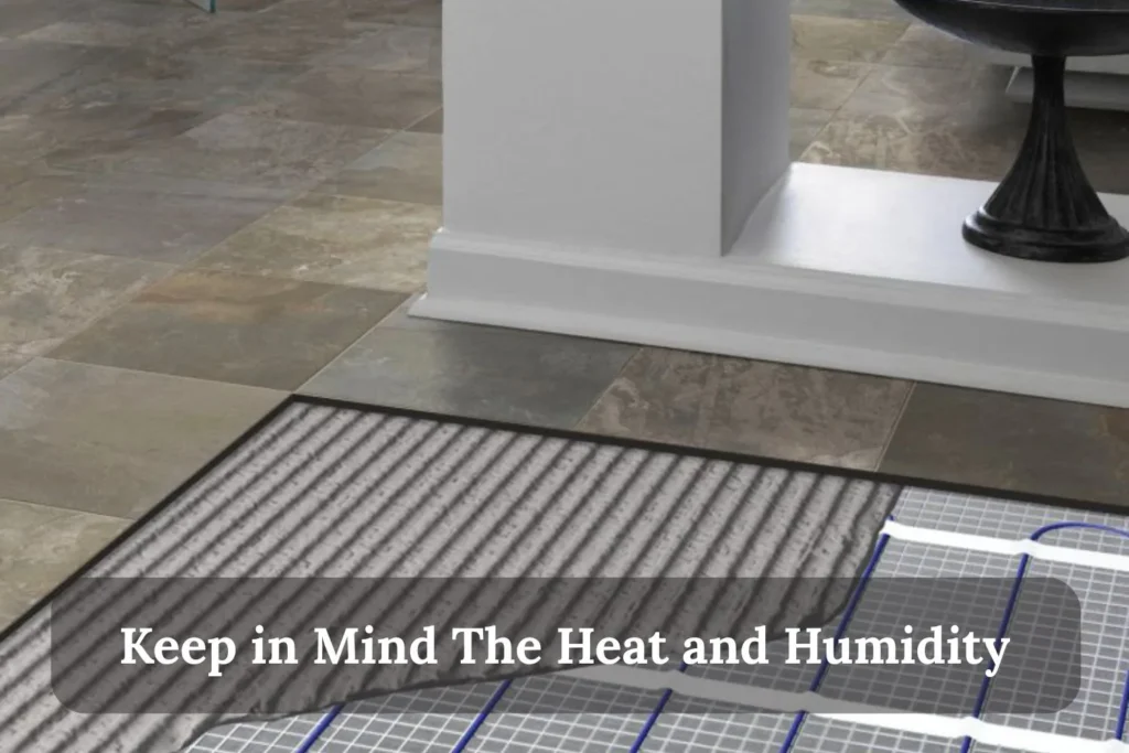 Keep in Mind The Heat and Humidity