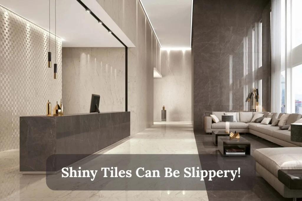 Shiny Tiles Can Be Slippery!