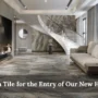 Which Tile for the Entry of Our New House