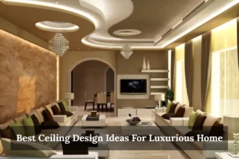 Best Ceiling Design Ideas For Luxurious Home Decor